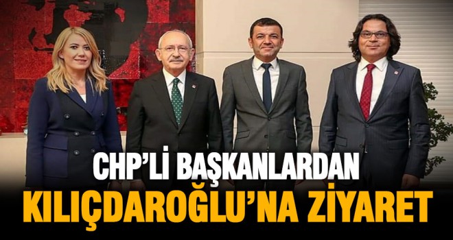 CHP’li başkanlardan Kılıçdaroğlu’na ziyaret