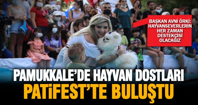 Pamukkale’de hayvan dostları Patifest’te buluştu