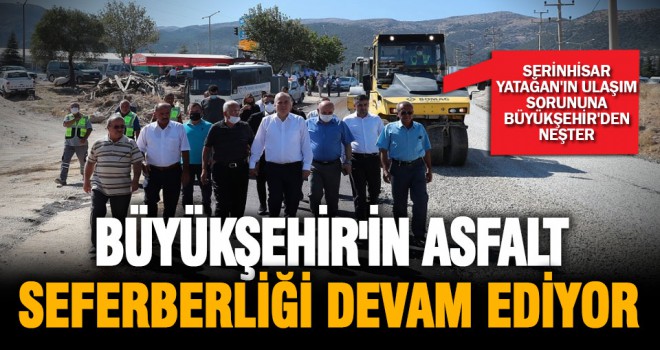 Serinhisar-Yatağan'ın ulaşım sorununa Büyükşehir'den neşter