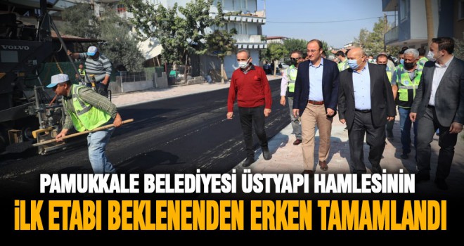 Pamukkale Belediyesi üstyapı hamlesinin ilk etabı beklenenden erken tamamlandı