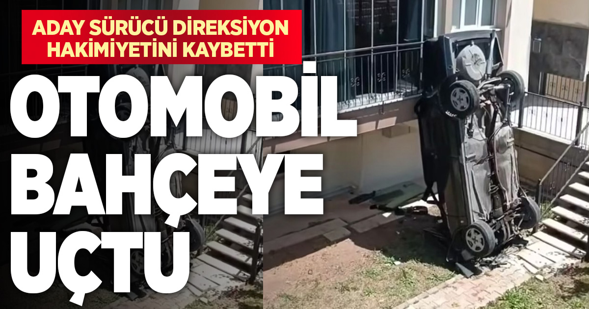 Kadın aday sürücü apartmanın bahçesine uçtu