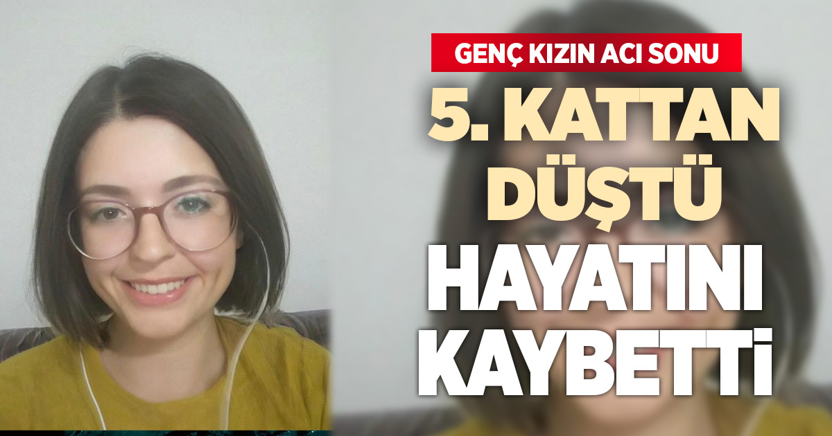 Genç kız 5. kattan düşerek hayatını kaybetti