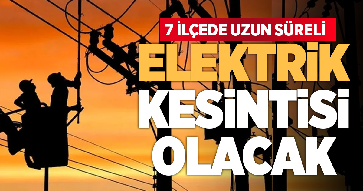 ADM Elektrik 7 ilçede planlı kesinti yapacak