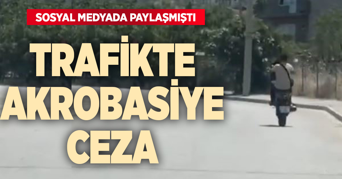 TRAFİKTE AKROBASİYE CEZA