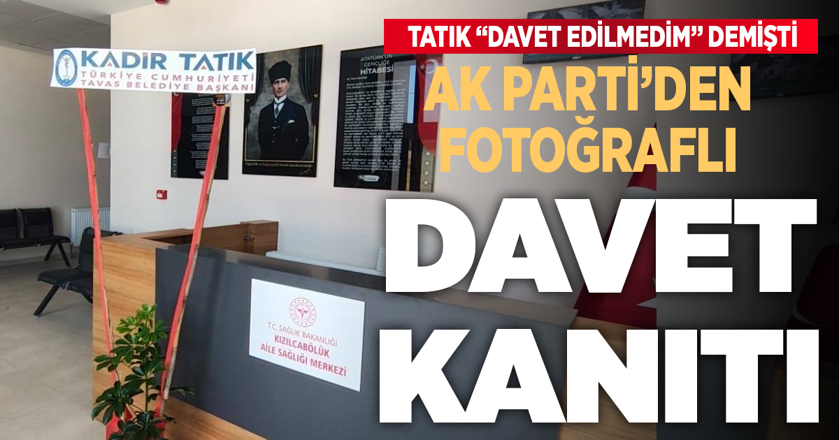 Tavas’taki davet krizinin altından “siyasi rant” çıktı: Başkan davet edilmiş