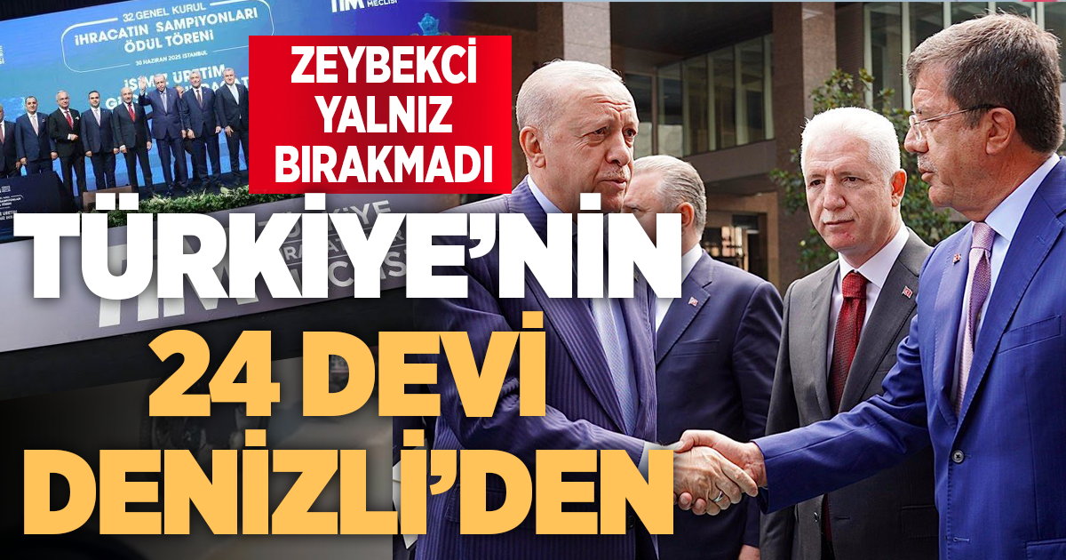 Türkiye’nin ihracat şampiyonu 24 Denizli firması ödül aldı: Zeybekci yalnız bırakmadı