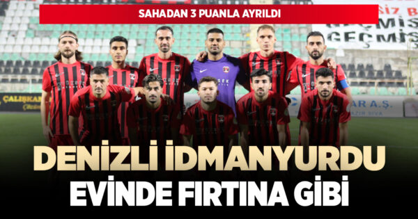 DENİZLİ İDMANYURDU EVİNDE FIRTINA GİBİ