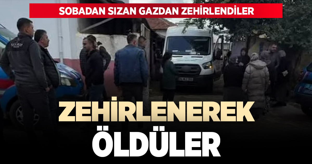 Anne ve kızı sobadan sızan gazdan zehirlenerek öldü