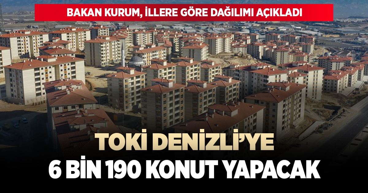 YÜZYILIN KONUT HAMLESİNDE DENİZLİ’YE 6 BİN 190 KONUT YAPILACAK