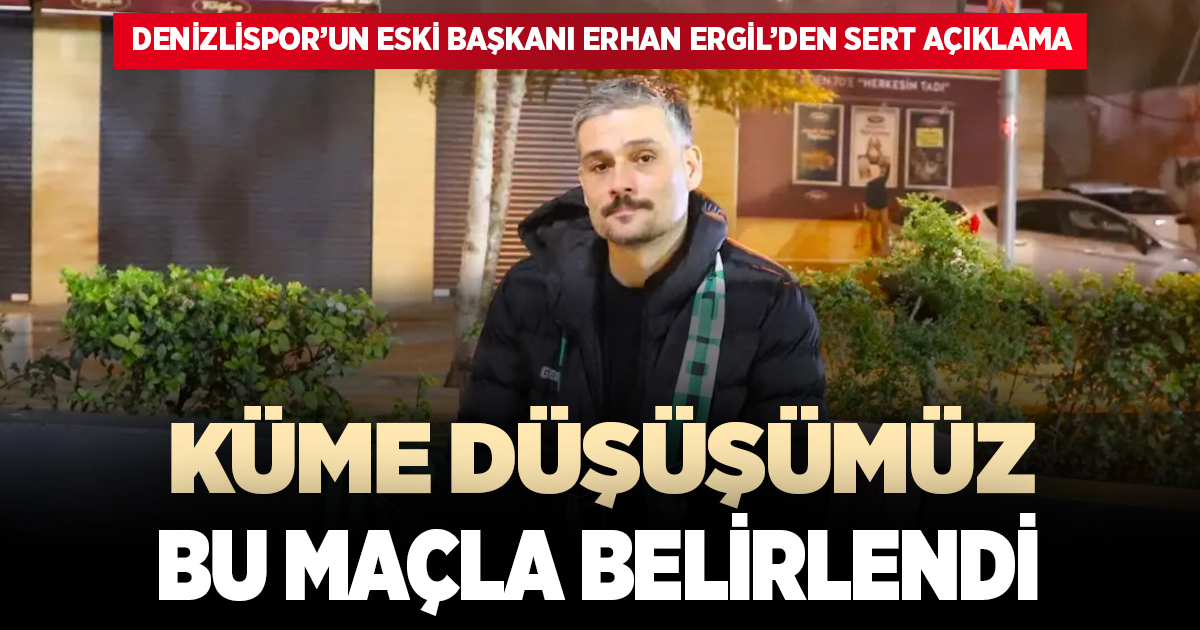 ERHAN ERGİL’DEN SERT AÇIKLAMA: “KÜME DÜŞÜŞÜMÜZ BU MAÇLA BELİRLENDİ”