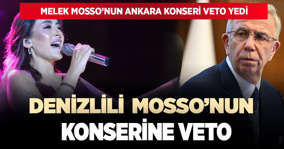 DENİZLİLİ MELEK MOSSO’YA VETO