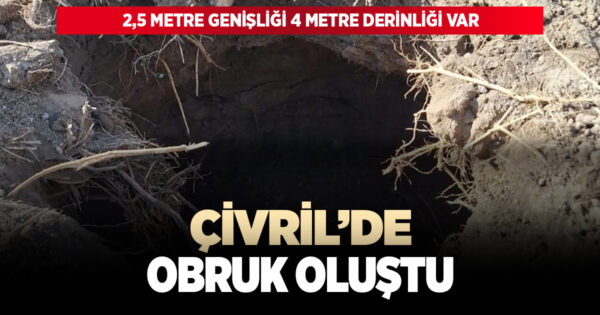 ÇİVRİL’DE 4 METRELİK OBRUK OLUŞTU