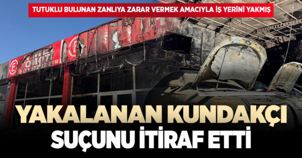 Yakalanan kundakçı suçunu itiraf etti