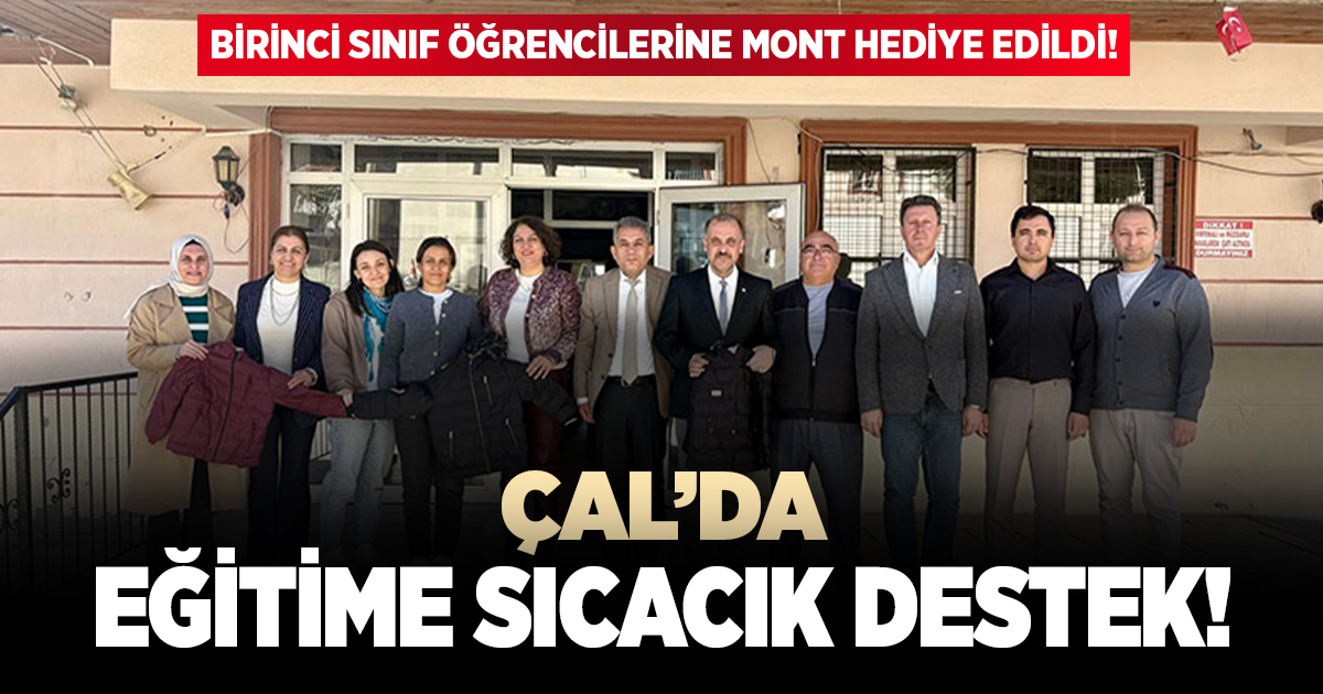 Çal'da eğitime sıcacık destek!
