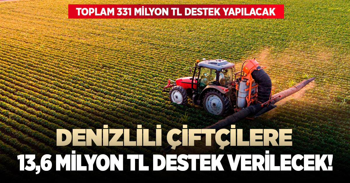 Denizlili çiftçilere 13,6 milyon TL destek verilecek!