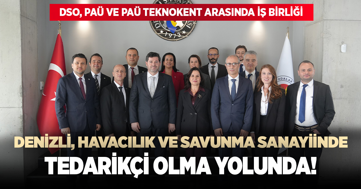 Havacılık ve Savunma sanayiinde tedarikçi Denizli olacak!
