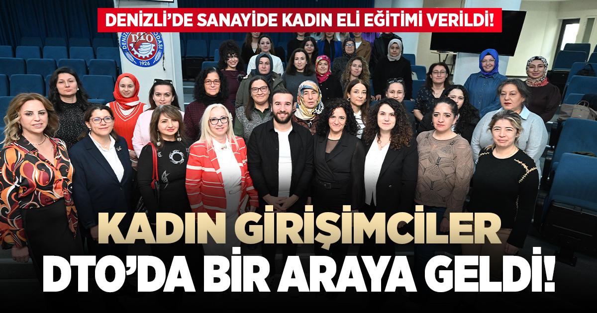 Girişimci kadınlar DTO'da bir araya geldi