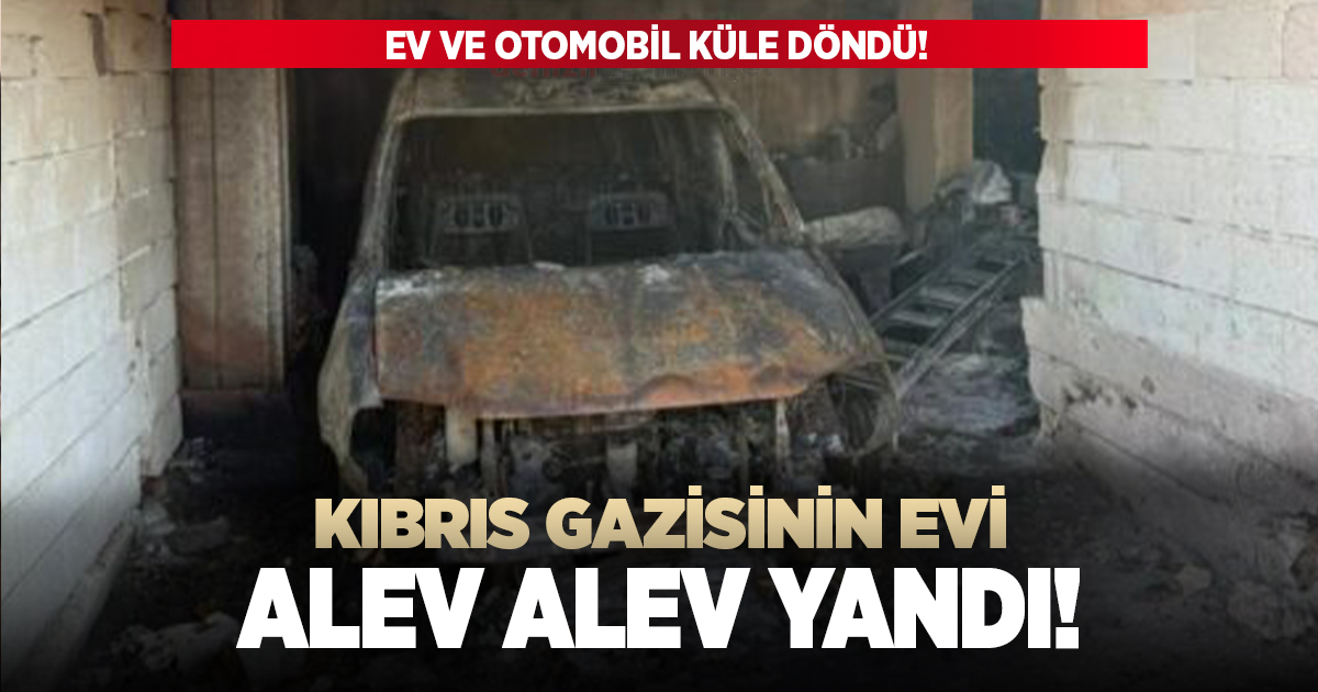 Kıbrıs gazisinin evi alev alev yandı!