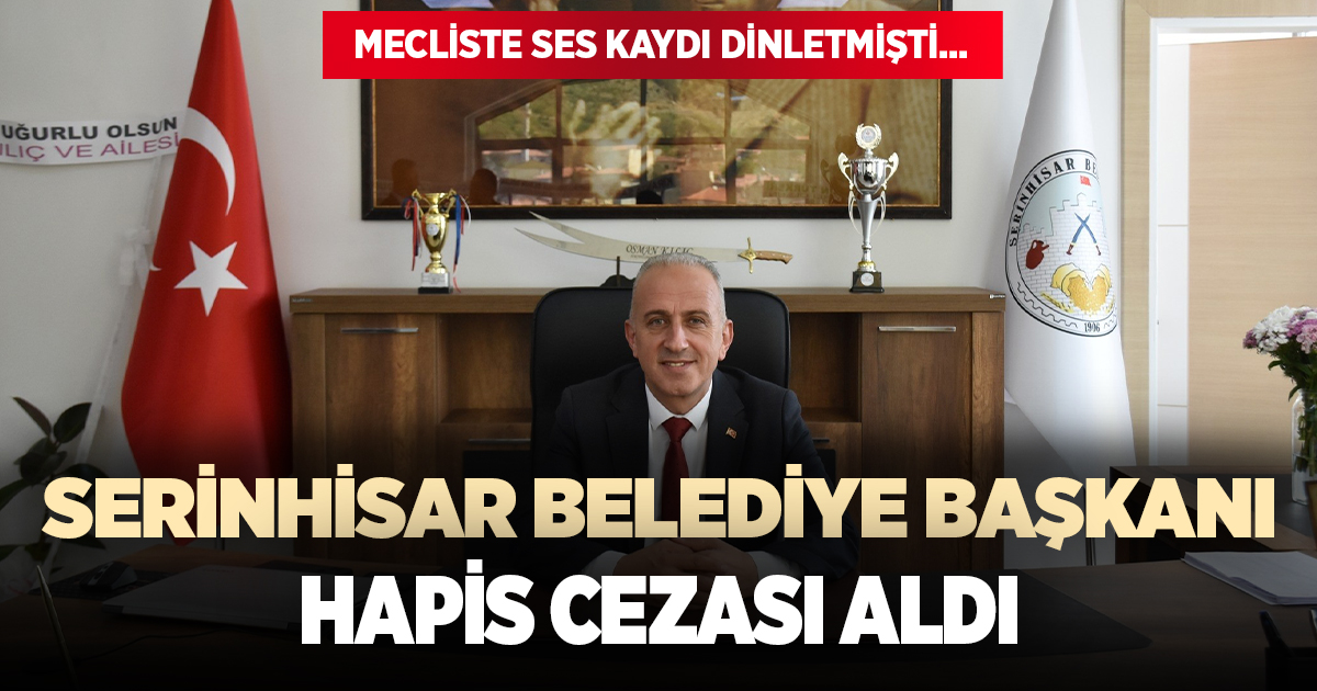 Serinhisar Belediye Başkanına hapis cezası şoku