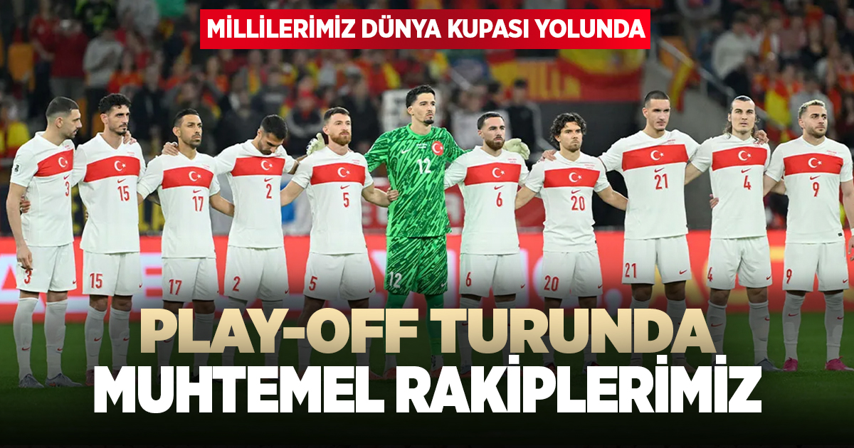 İşte play-off turunda muhtemel rakiplerimiz