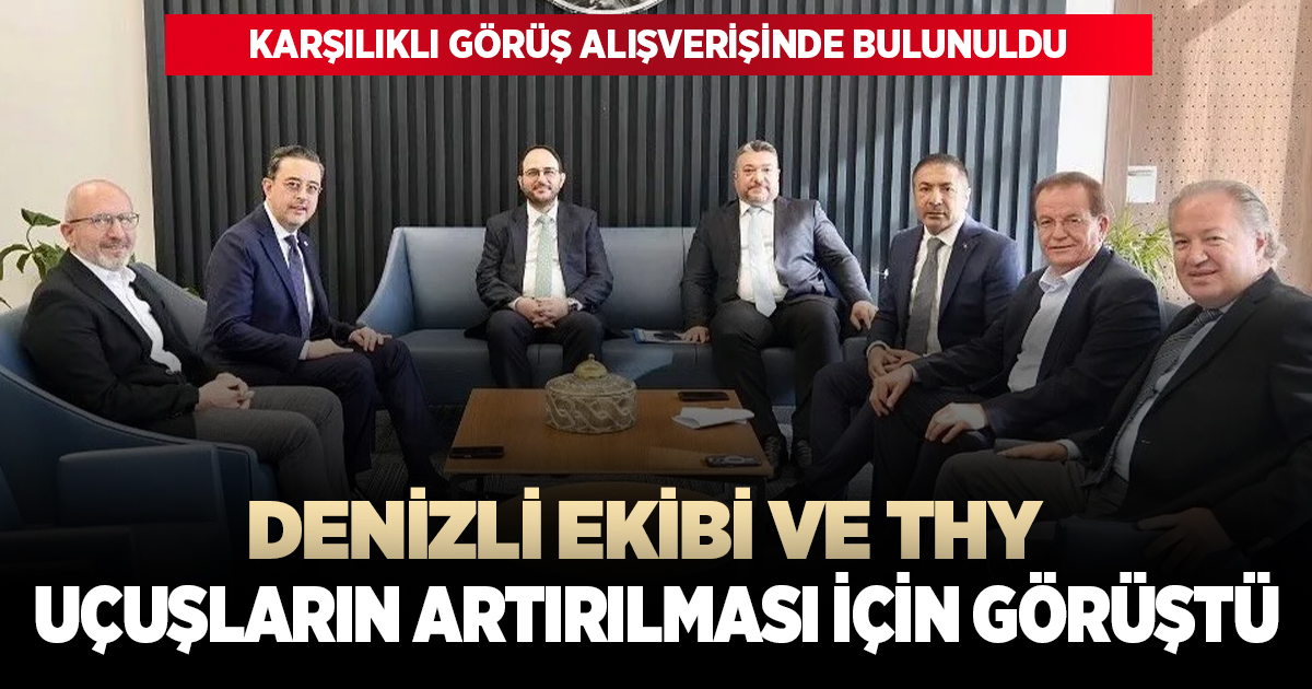 Denizli ekibi ve THY uçuşların artırılması için görüştü