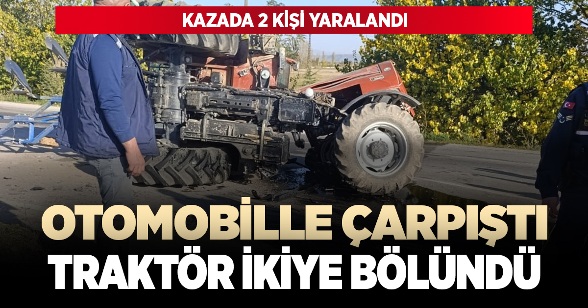 Otomobille çarpışan traktör ikiye bölündü