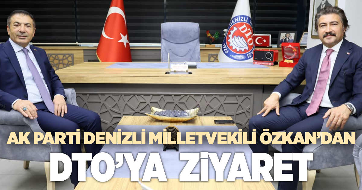 MİLLETVEKİLİ CAHİT ÖZKAN’DAN DENİZLİ TİCARET ODASI’NA ZİYARET