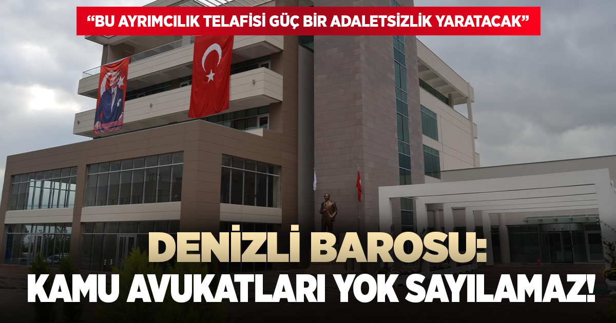 Denizli Barosu'ndan bakanlığa açık çağrı!