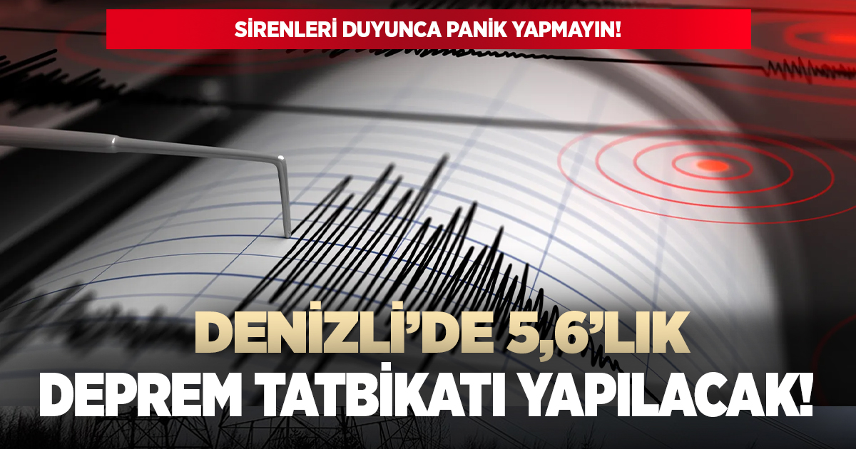 Denizli'de 5,6'lık deprem tatbikatı yapılacak!