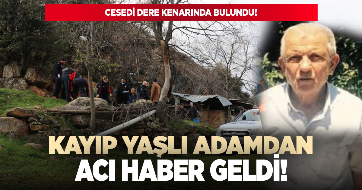 Kayıp yaşlı adamdan acı haber geldi!