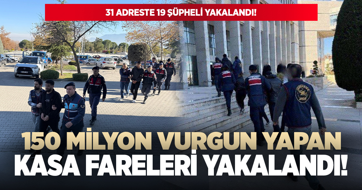 150 milyonluk hırsızlık yapan çete yakalandı!