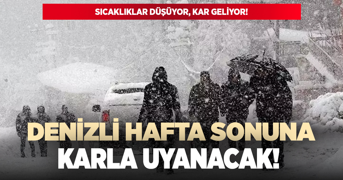 Denizli hafta sonuna karla uyanacak!