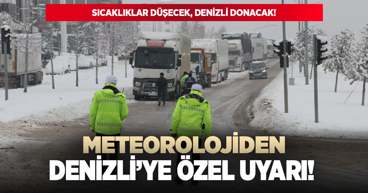 Meteorolojiden Denizli'ye özel uyarı!