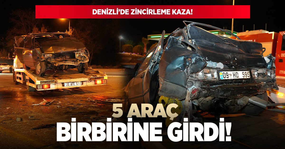 Denizli'de 5 araç birbirine girdi!