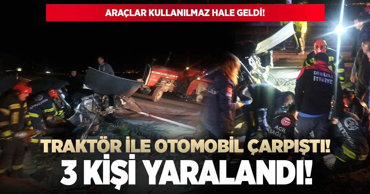 Otomobil ile traktör çarpıştı: 3 yaralı