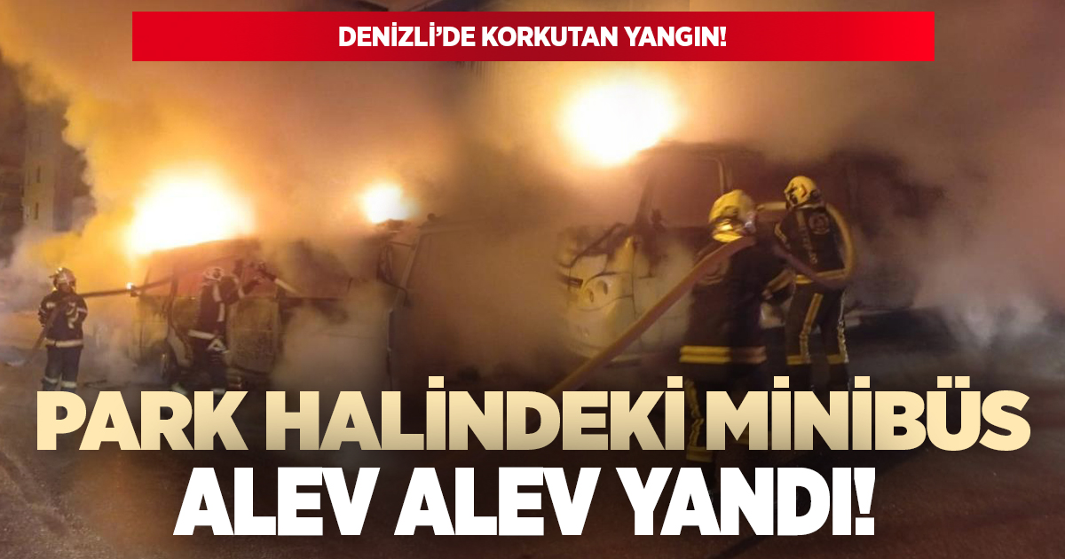 Park halindeki minibüs alev alev yandı!