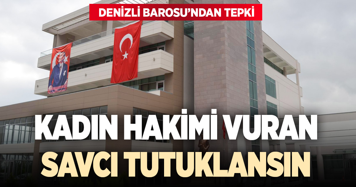 Adliyede kadın hakimin vurulmasına Denizli Barosu’ndan tepki