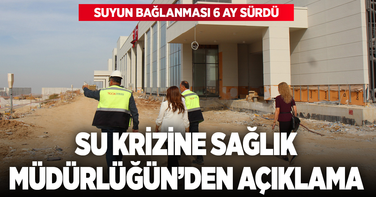 Denizli Acil Durum Hastanesi’nin “su krizi” ile ilgili Sağlık Müdürlüğü’nden açıklama