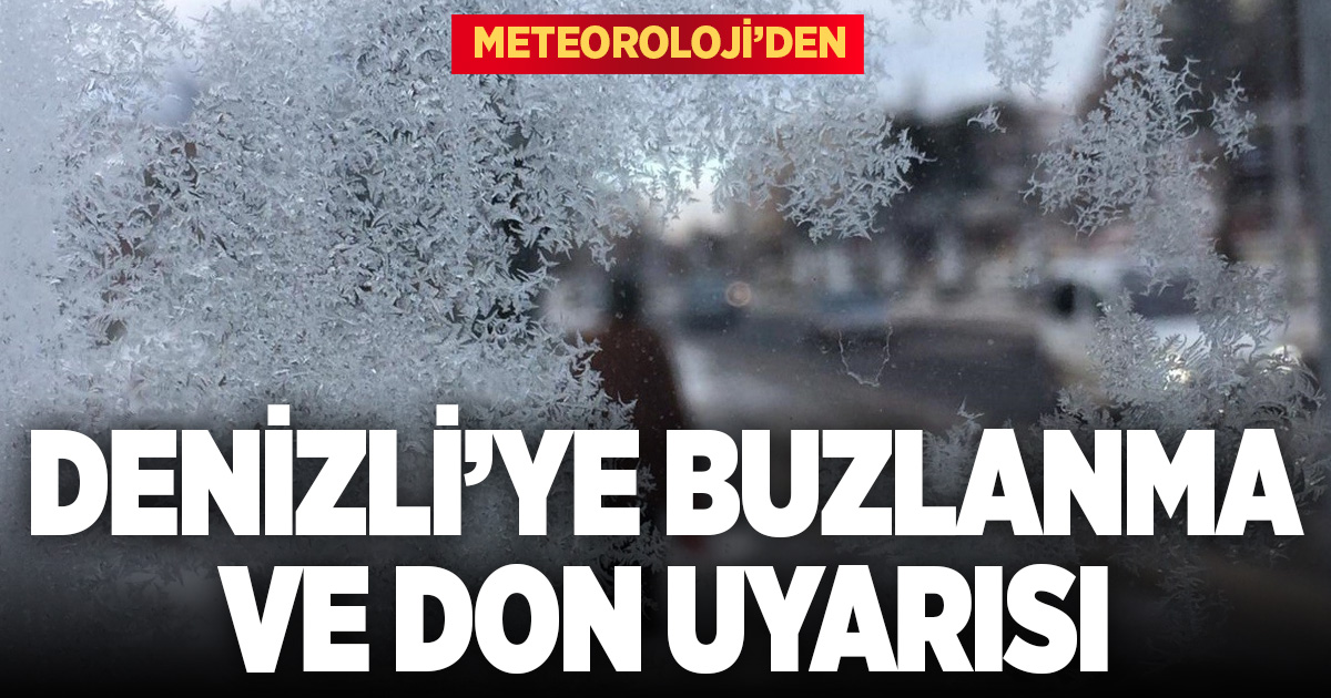 Denizli'ye buzlanma ve don uyarısı
