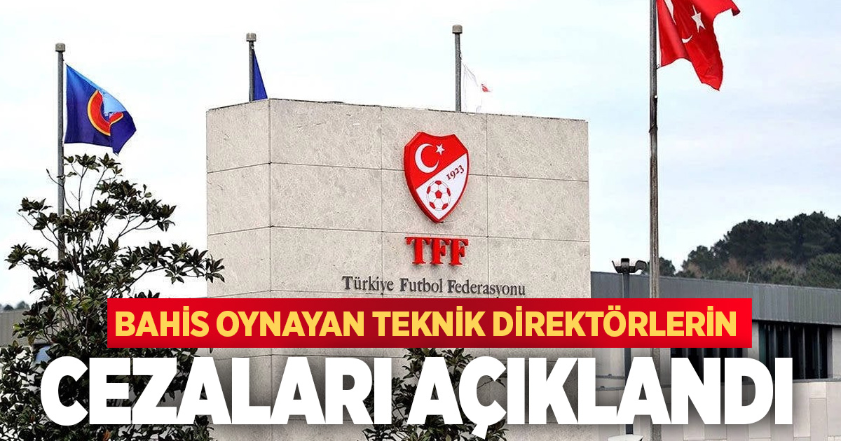 PFDK, bahis oynayan teknik direktör ve antrenörlerin cezalarını açıkladı