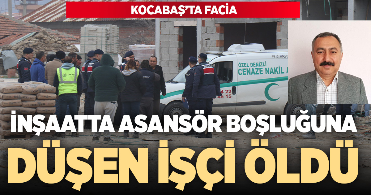 Denizli’de 5. kattan asansör boşluğuna düşen işçi hayatını kaybetti