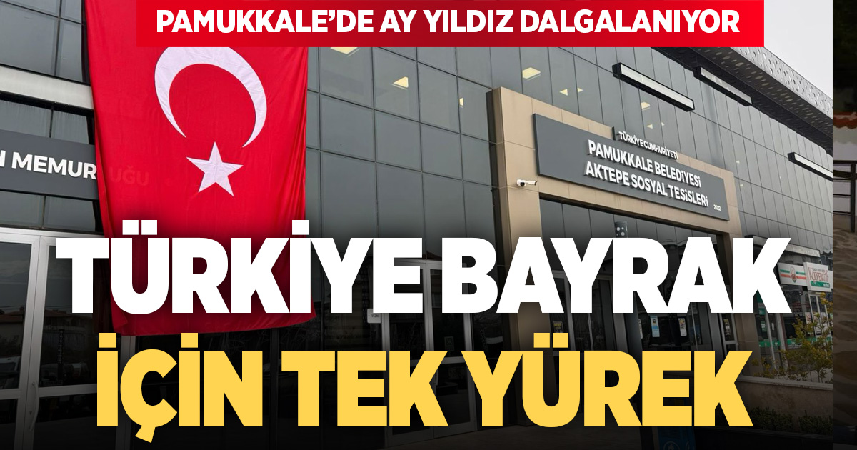 PAMUKKALE BELEDİYESİ’NDEN BAYRAK SALDIRISINA ‘DEV’ TEPKİ