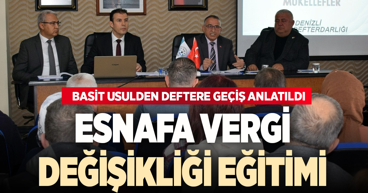 Esnafa basit usulden gerçek usul vergiye geçiş anlatıldı