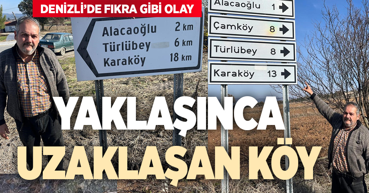Fıkra gibi bir olay; Bu köy yaklaştıkça uzaklaşıyor