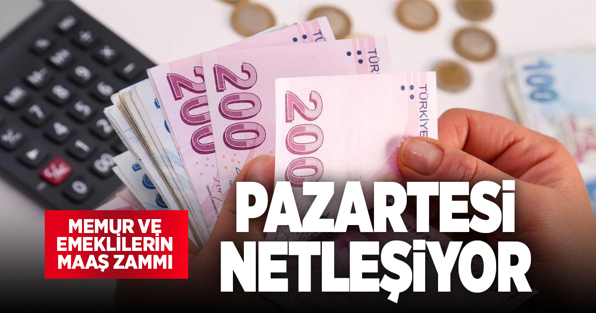 Memur ve emeklilerin zammı pazartesi netleşiyor