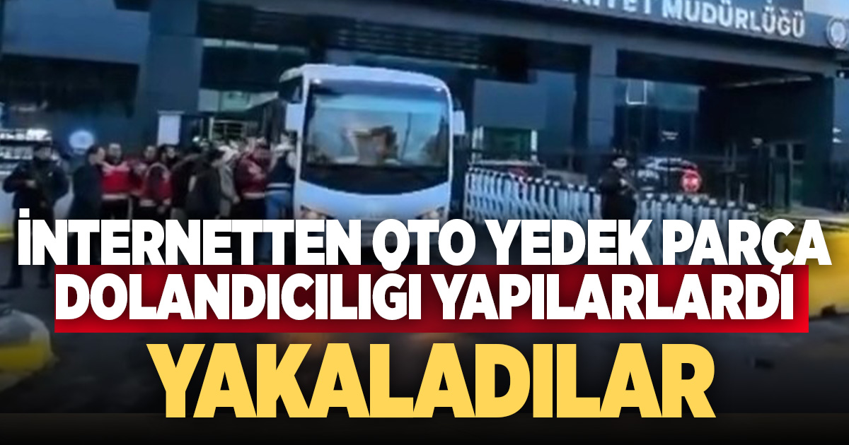 10 ilde oto yedek parça dolandıcılığı operasyonu