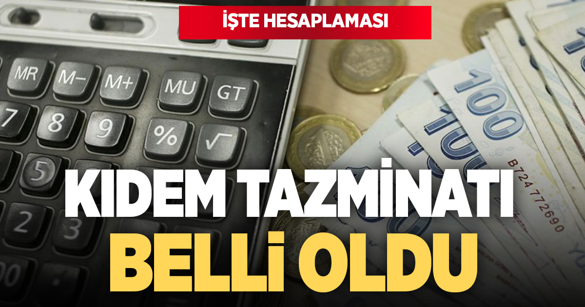 Kıdem tazminatı belli oldu
