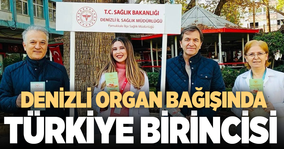 Denizli, 2025’te organ bağışının en çok yapıldığı şehir oldu