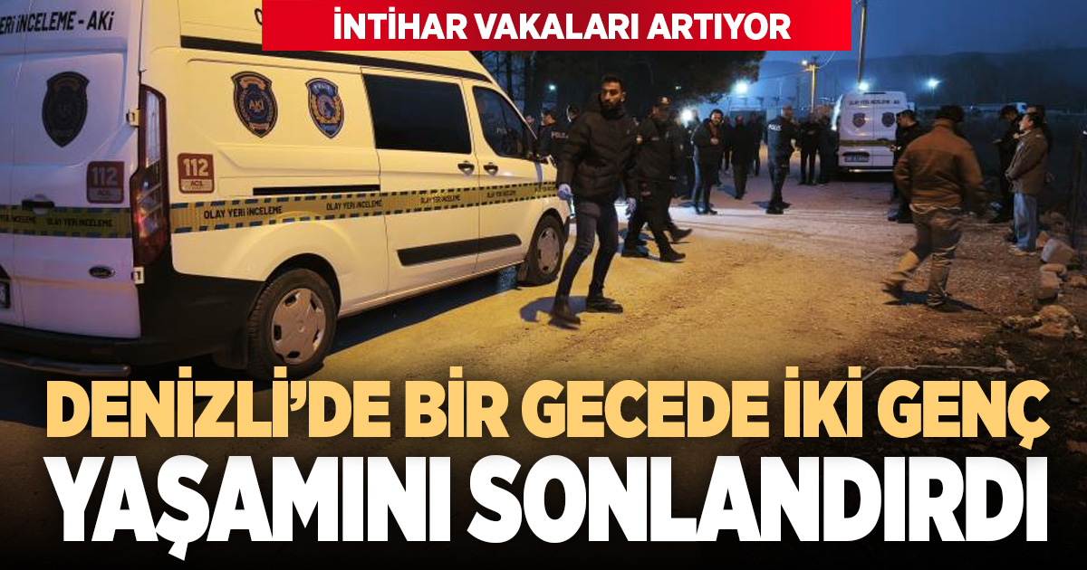 Denizli’de bir gecede iki genç hayatını sonlandırdı