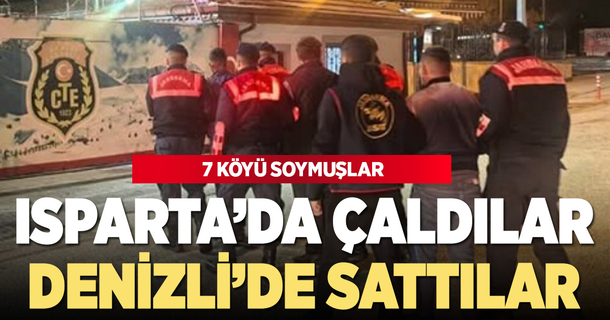 ISPARTA’DA ÇALDILAR DENİZLİ’DE SATTILAR